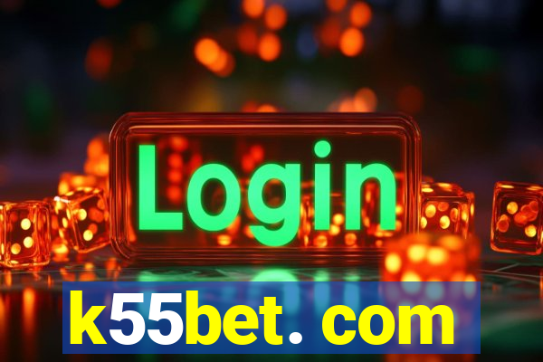 k55bet. com